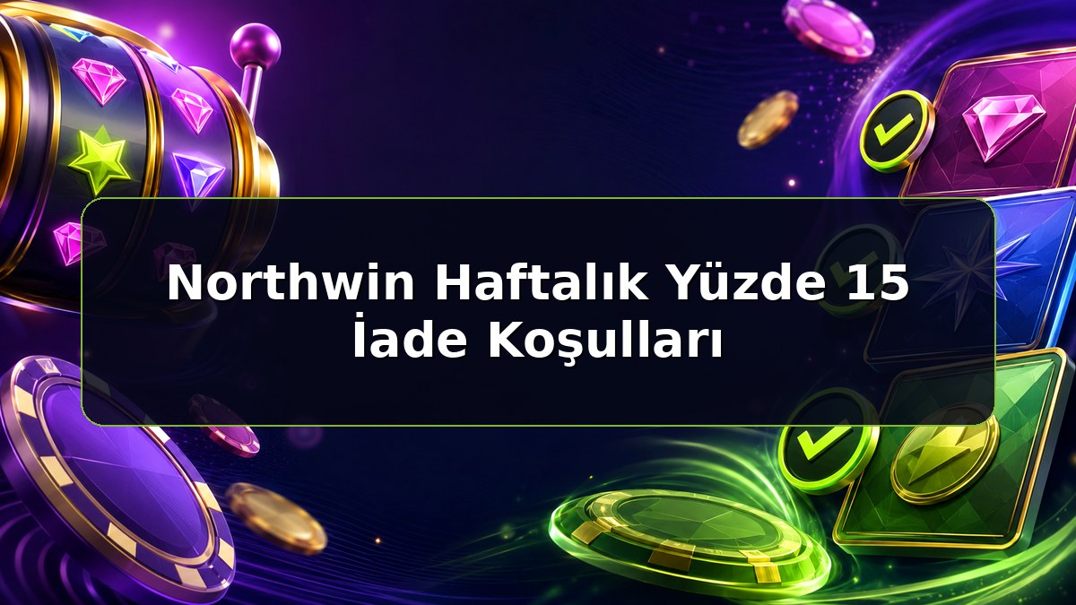 Northwin Haftalık Yüzde 15 İade Koşulları konulu Northwin bilgilendirme görseli