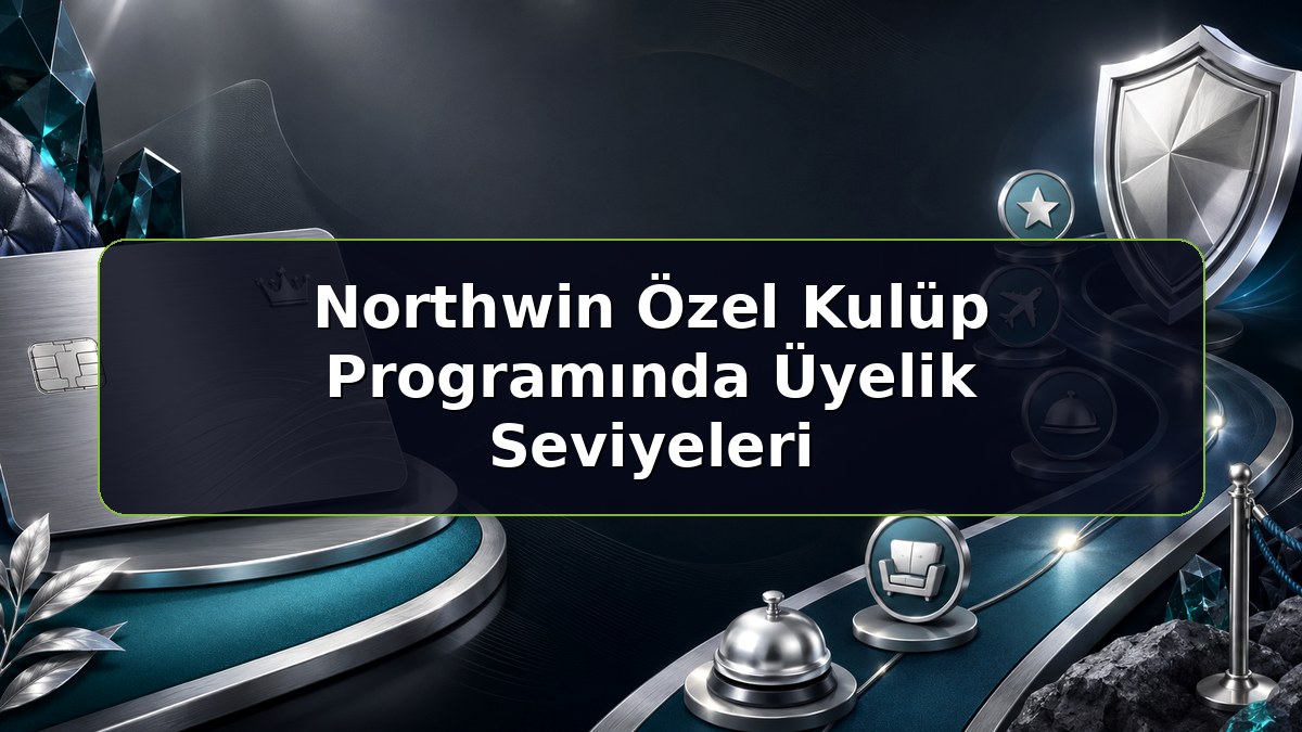 Northwin Özel Kulüp Programında Üyelik Seviyeleri konulu Northwin bilgilendirme görseli