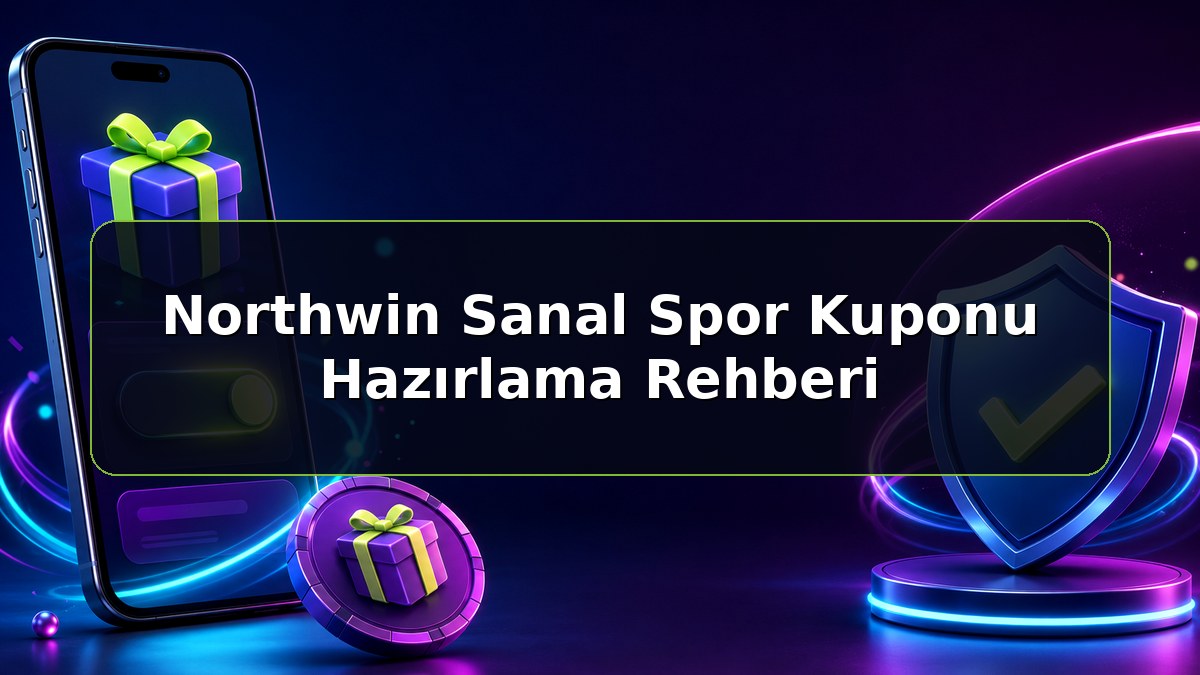 Northwin Sanal Spor Kuponu Hazırlama Rehberi konulu Northwin bilgilendirme görseli